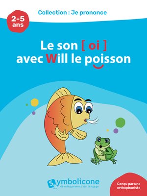 cover image of Je prononce le son [oi] avec Will le poisson